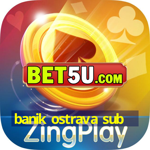 banik ostrava sub